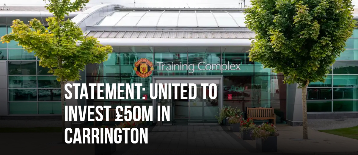 曼联官方：投资5000万英镑翻修卡灵顿基地，工程预计持续整个赛季